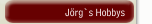Jörg`s Hobbys